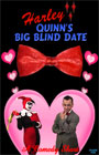 Harley Quinn's Big Blind Date