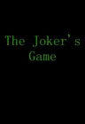 The Joker's Game